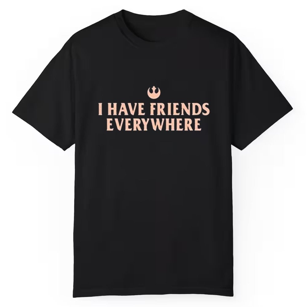 Tony Gilroy I Have Friends Everywhere Shirt - Cabryon