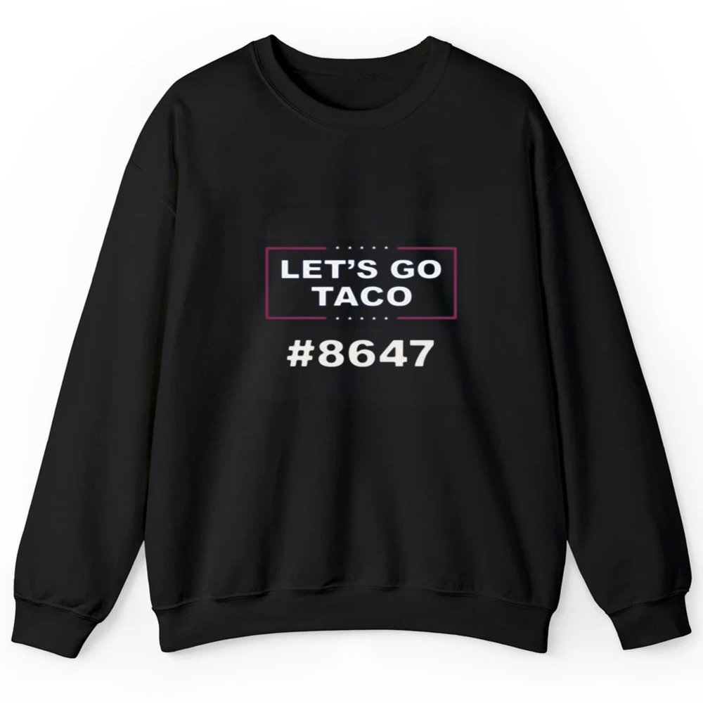 Trump Lets Go Taco 8647 Shirt - Cabryon