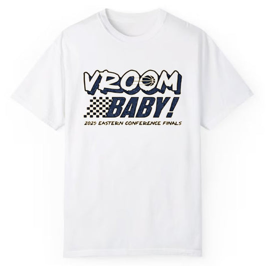 Vroom Baby Indiana Pacers 2025 Eastern Conference Finals Shirt - Cabryon