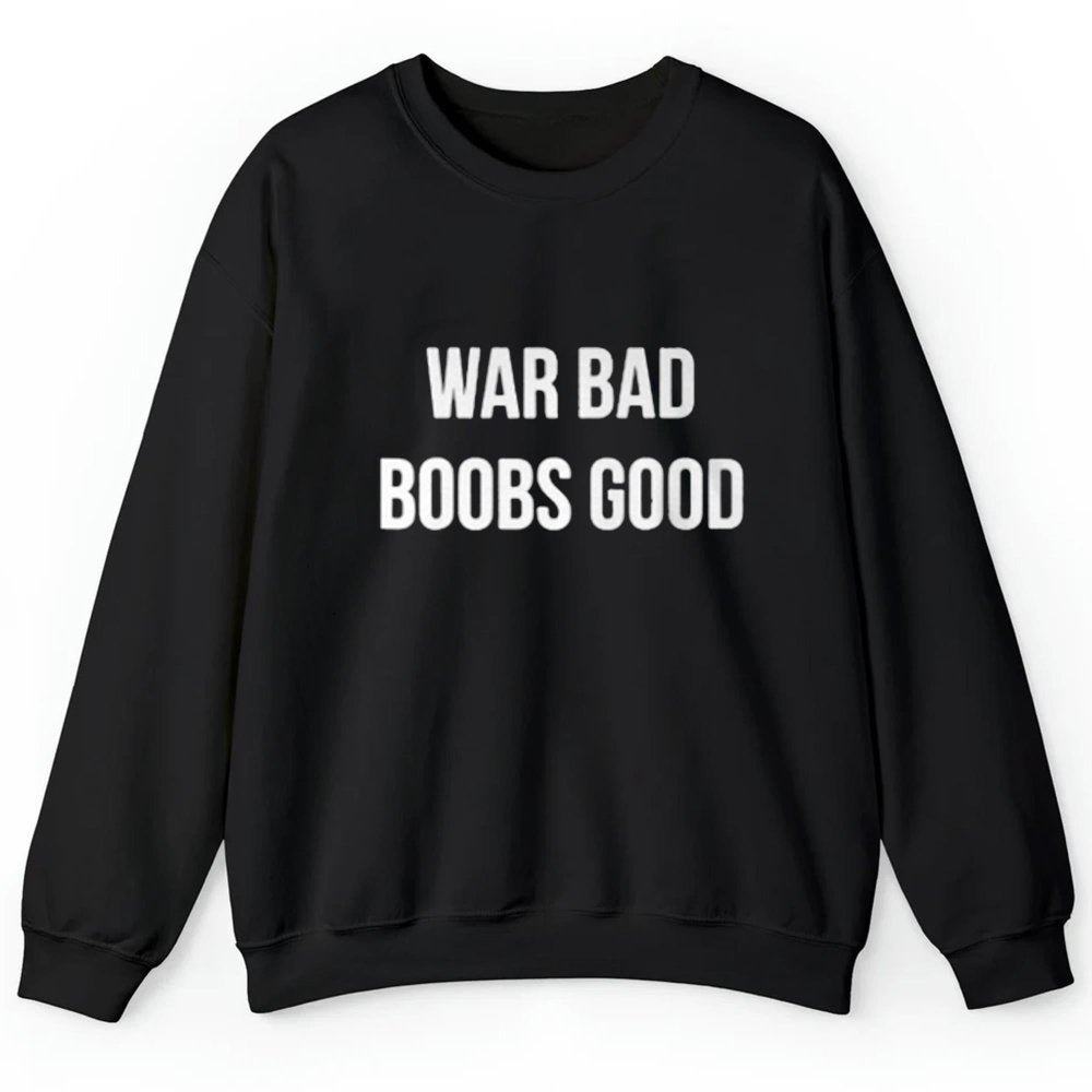 War Bad Boobs Good Shirt - Cabryon